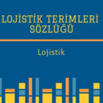 Lojistik Terimler Sözlüğü